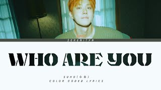 Download Lagu SUHO (수호) – 'Who Are You' (Color Coded Lyrics Eng/Rom/Han) |Serenityn MP3