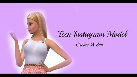 THE SIMS 4: Teen Instagram Model | Create A Sim