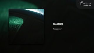 Abstractum - Stay (2023) | Future Garage