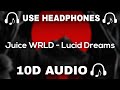 Juice WRLD (10D AUDIO) Lucid Dreams || Used Headphones 🎧 - 10D SOUNDS