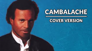 Julio Iglesias - Cambalache, Cover version