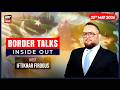 Border Talks Inside Out || Iftikhar Firdous || 25th May 2026 | ARY News