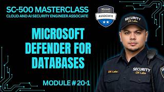Implement Microsoft Defender for Databases | SC-500 | Module 20-1 Profile