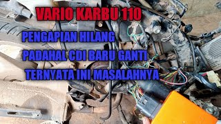 CARA ATASI VARIO KARBU 110 HILANG PENGAPIAN,  PADAHAL CDI BARU GANTI #vario110hilangpengapian