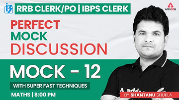 RRB CLERK/PO & IBPS CLERK 2022 | Maths by Shantanu Shukla | Perfect Mock Discussion #12