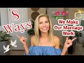 8 Ways We Make Our Marriage Work!  Sex, Lifestyle, Parenting and More!  Keys to a Happy Marriage!