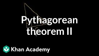 Pythagorean theorem II | Right triangles and trigonometry | Geometry | Khan Academy