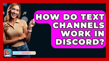 How Do Text Channels Work In Discord? - SearchEnginesHub.com