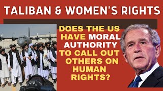 EXPOSING America’s hypocrisy with Taliban and Women’s rights in Afghanistan