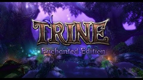 Trine Enchanted Edition Intro