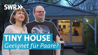 Paar testet Tiny House: Zu zweit wohnen auf engstem Raum