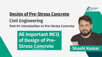 Design of Prestress Concrete (Part 01): Introduction to Prestressed Concrete #IMCQ #BPSCAE
