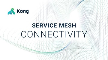 Service Mesh Connectivity With Kong Mesh
