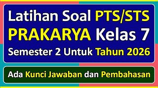 Latihan Soal PTS/STS PRAKARYA Kelas 7 Semester 2 Tahun 2026 Kurikulum Merdeka & Pembahasannya