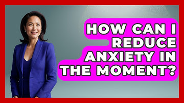 How Can I Reduce Anxiety In The Moment? - The Personal Growth Path