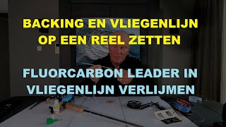Opspoelen Backing, Vliegenlijn En Verlijmen Van Fluorcarbon Leader
