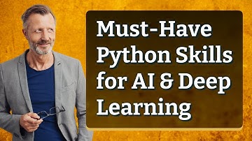 Must-Have Python Skills for AI & Deep Learning