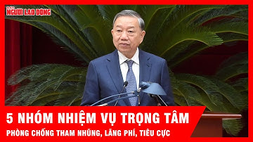 Tổng Bí thư Tô Lâm nêu 5 nhóm nhiệm vụ trọng tâm phòng chống tham nhũng, lãng phí, tiêu cực