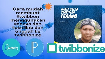 Cara mudah membuat #twibbon menggunakan #canva dan #pixellab serta unggah dan pasang di #twibbonize
