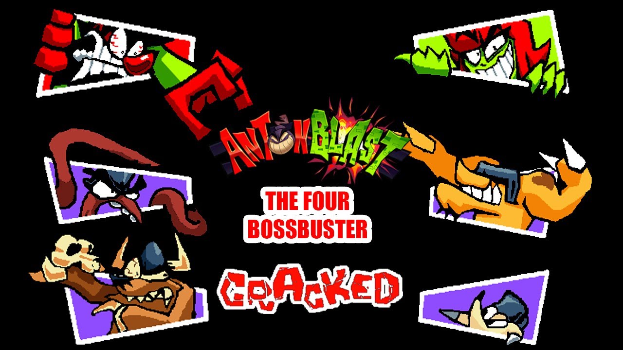 ANTONBLAST - THE FOUR BOSSBUSTER CRACKED - YouTube