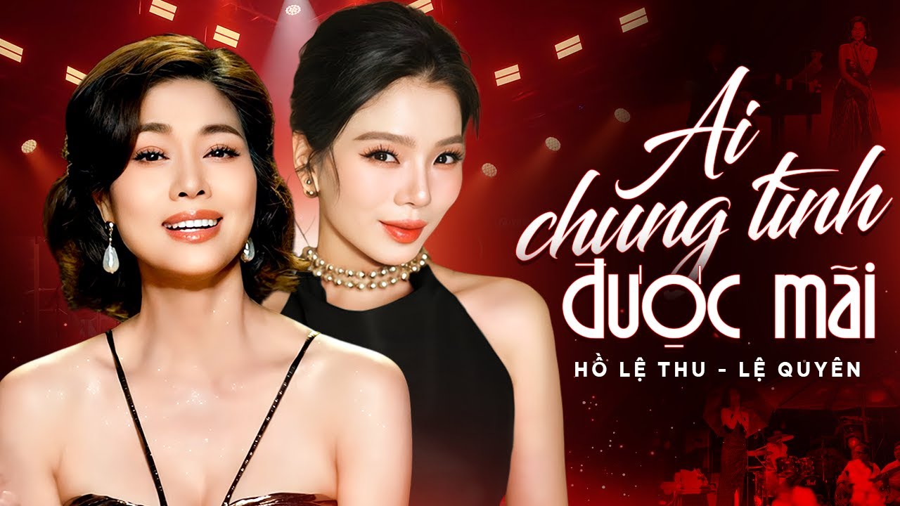 Ai Chung Tình Được Mãi - Hồ Lệ Thu & Lệ Quyên Chinh Phục Triệu Khán Giả Khi Cover Nhạc Trẻ Siêu Mượt
