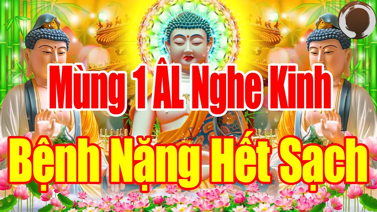 SÁNG Mùng 1ÂL Mở Kinh Này SámHối Phật Tổ Cứu Độ Hết Khổ Hết Bệnh CảNhà ÊmẤm Mạnh Khoẻ Tiền Về ÀoÀo