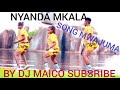 NYANDA MKALA SONG MWAJUMA Call 0767111510 BY DJ MAICO NYANDA MKALA SONG MWAJUMA Call 0767111510 BY DJ MAICO