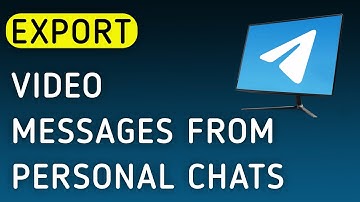 How To Export Video Messages From Personal Chats On Telegram App On PC (New Update)