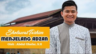 Sholawat Tarhim Sebelum Adzan Dikumandangkan - Ghofar Zaen