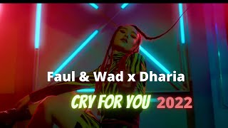 Faul & Wad x Dharia - Cry For You