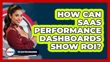 How Can SaaS Performance Dashboards Show ROI?