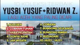 #1 Lagu Aceh Paling Banyak Dicari, 10 Lagu Populer [Yusbi Yusuf dan Ridwan Z.]  2022