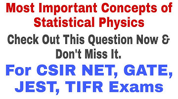 Most Important (Spin) Concepts of Statistical Physics | CSIR NET | GATE | JEST | TIFR Physics Exams