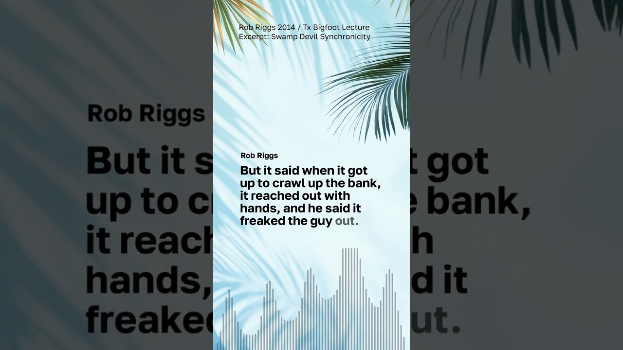 Rob Riggs 2014 Tx Bigfoot Lecture Excerpt: Swamp Devil Synchronicity