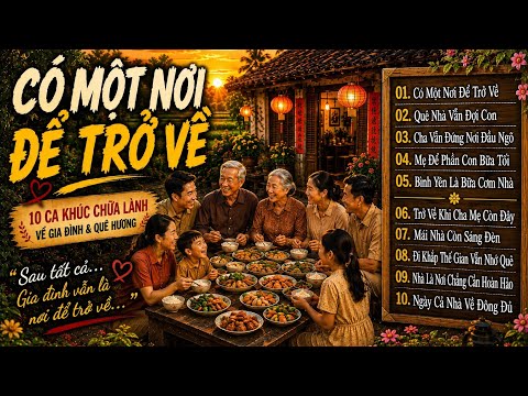 XẨM QUÊ HAY NHẤT 2026 | 10 Ca Khúc Chữa Lành Về Gia Đình, Cha Mẹ & Quê Hương