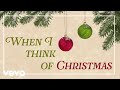 Amy Grant - When I Think Of Christmas (Official Lyric Video)