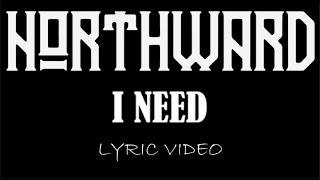 Watch Northward I Need video