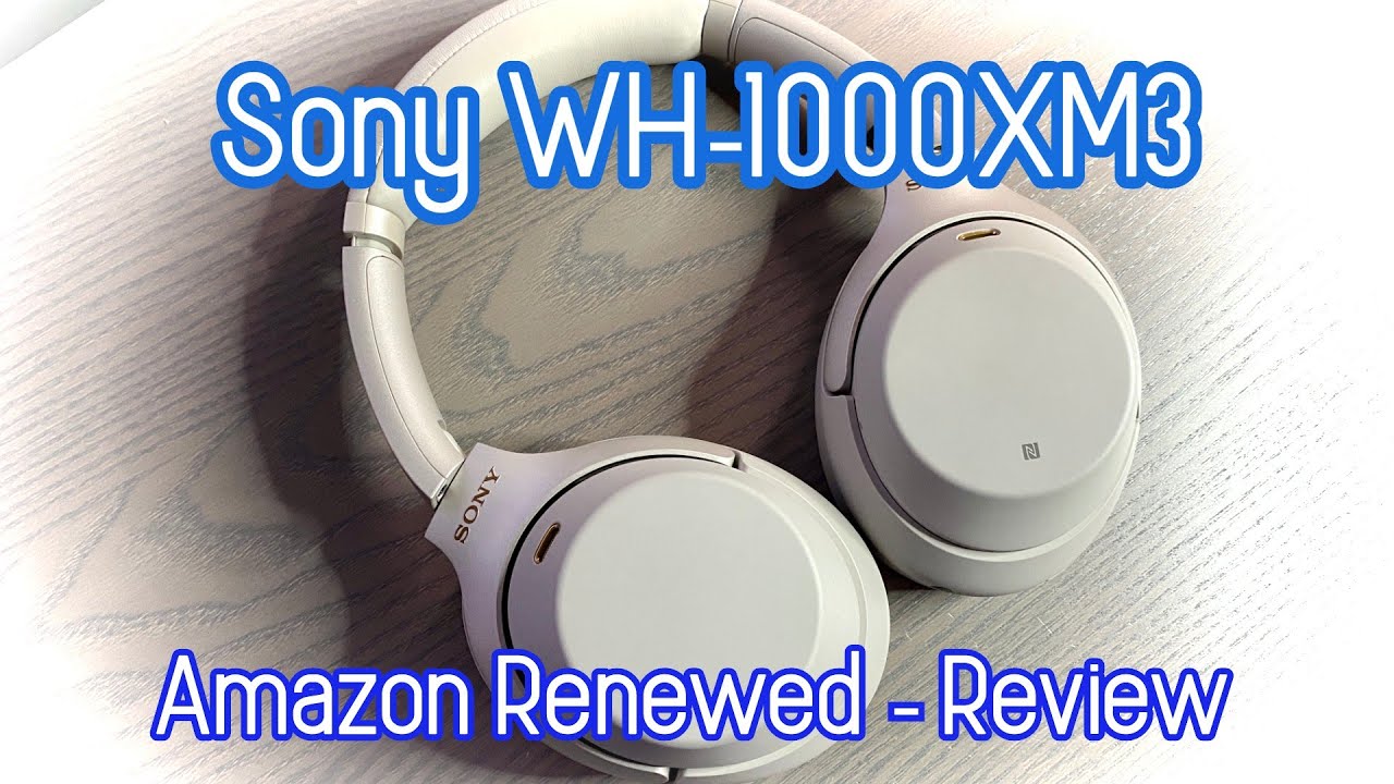 Sony WH-1000XM3 | Amazon Renewed - Review! - YouTube