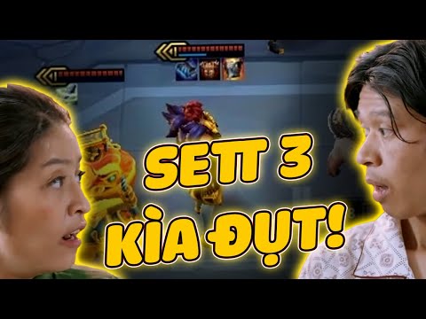 SETT 3 KÌA ĐỤT !!! | ĐẤU TRƯỜNG CHÂN LÝ | QTV