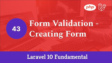 Laravel 10 Fundamental [Part 43] - Form Validation - Creating Form