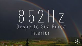 Frequência 852 Hertz - Despertar Força Interior e Atrair Pessoas Compatíveis | Solfeggio - Meditação