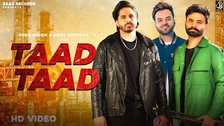 Taad Taad Uday Shergill Sukh Digoh Happy Raikoti Official Video Latest Punjabi Songs 2023