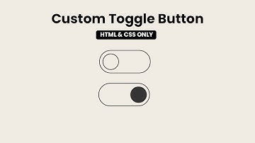 Custom Toggle Button using HTML and CSS