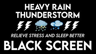 Relieve Stress And Sleep Better With Heavy Rain \& Thunderstorm - Rain For Relaxation BLACK SCREEN #1