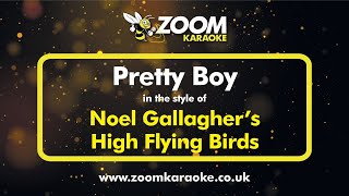 Video thumbnail of "Noel Gallagher's High Flying Birds - Pretty Boy - Karaoke Version from Zoom Karaoke"