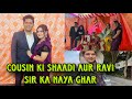 Cousin ki shaadi aur ravi sir ke ghar ka inauguration deepjyoti trending