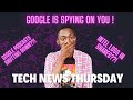 Google is SPYING ON YOU?! - TECH NEWS THURSDAY