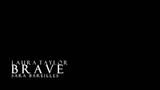 Laura Taylor - Brave (Sara Bareilles)