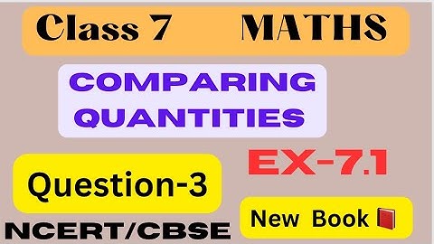 Class 7 Maths - Ex 7.1 Comparing Quantities Chapter 7 - Q.3 - New syllabus - Ex 7.1 class 7th