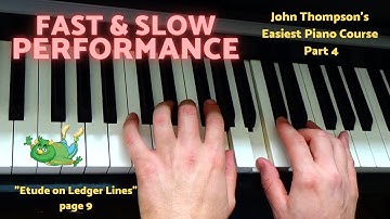 Etude on Ledger Lines | John Thompson Piano Tutorial Part 4 – Fast & Slow